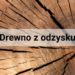 Drewno z odzysku