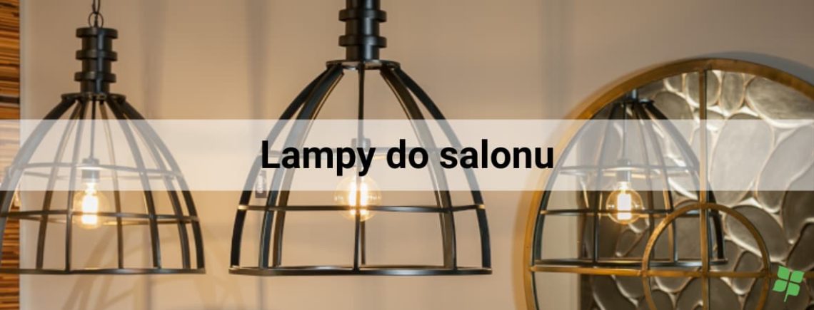 Lampy do salonu
