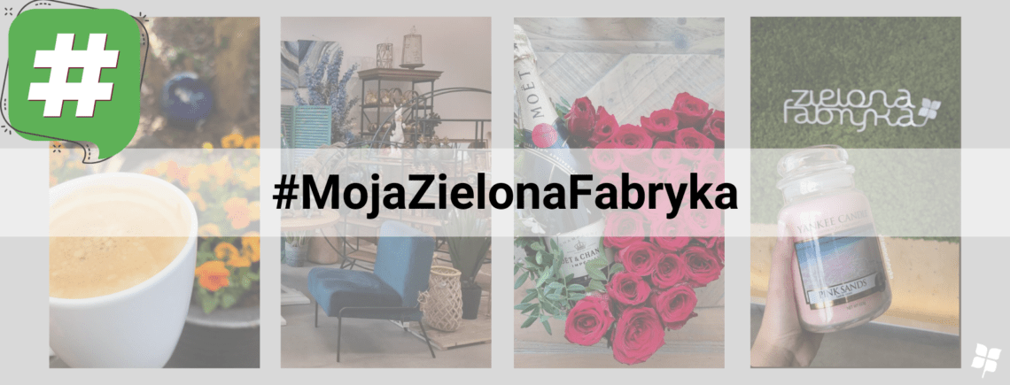 #MojaZielonaFabryka
